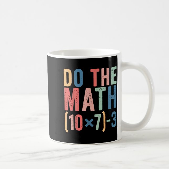Do The Math 67 Teacher Meme Funny  Kaffemugg (Höger)