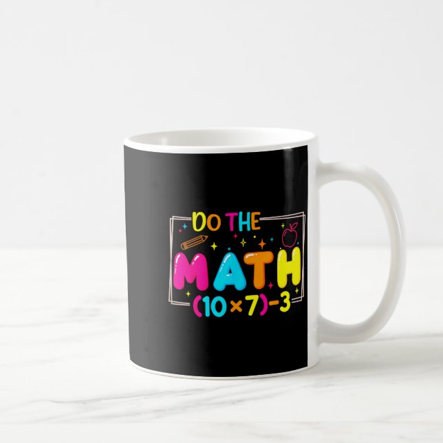 Do The Math 67 Teacher Meme Funny  Kaffemugg (Höger)