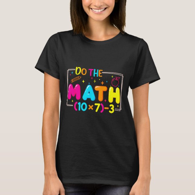 Do The Math 67 Teacher Meme Funny  T Shirt (Framsida)