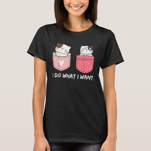 Do What I Want Cats Cup Pocket Kitten Sarcasm Hear T Shirt (Framsida)