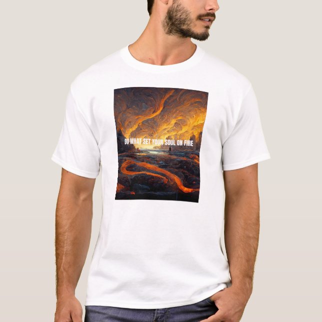 Do what  set your soul on fire  t shirt (Framsida)