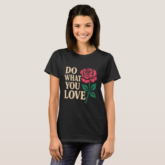 Do What You Love – Bold Motivational Quote  T Shirt (Hel framsida)