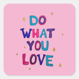 Do what you Love Fyrkantigt Klistermärke