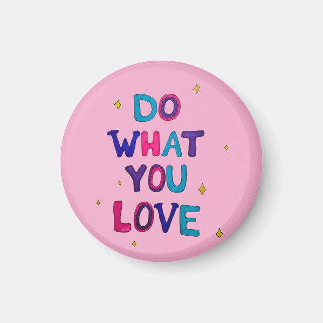 Do what you Love Magnet (Framsidan)