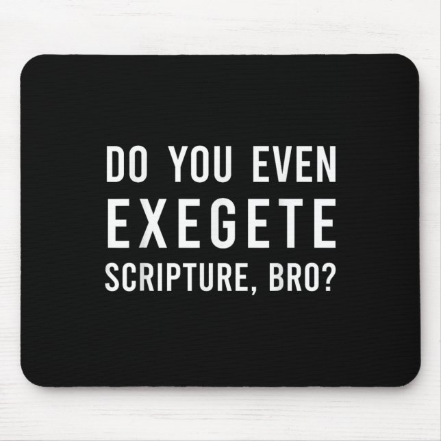 Do You Even Exegete Scripture Bro Funny Bible Nerd Musmatta (Framsidan)