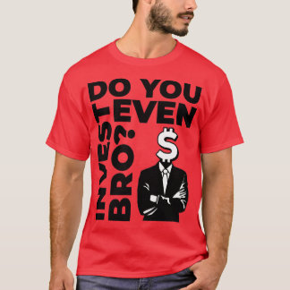 Do You Even Invest Bro Stonks Value T Shirt