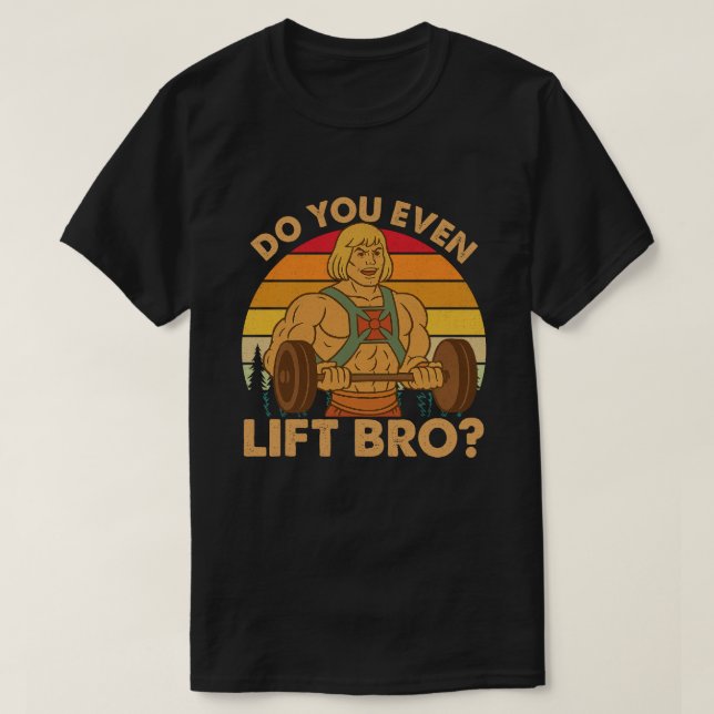 Do You Even Lift Bro? T Shirt (Design framsida)
