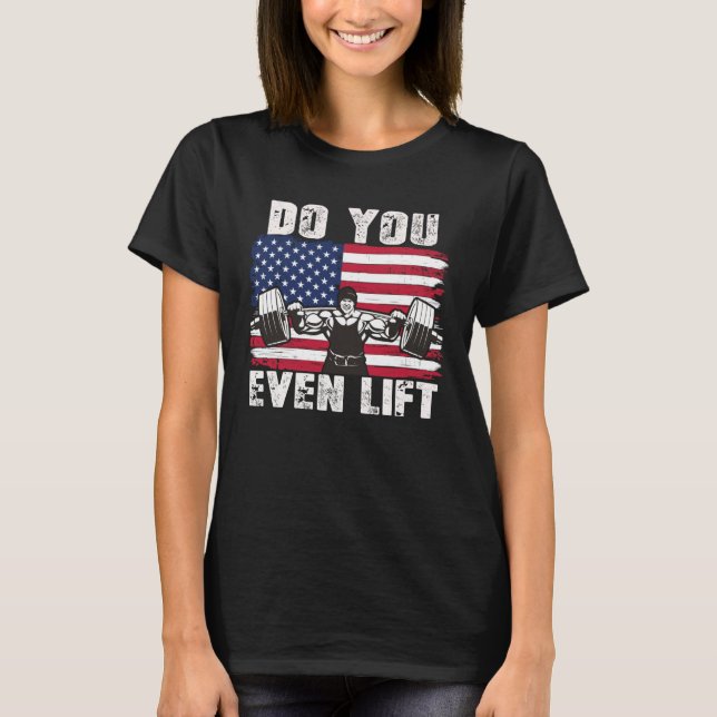 DO YOU EVEN LIFT Weightlifting Workout T Shirt (Framsida)