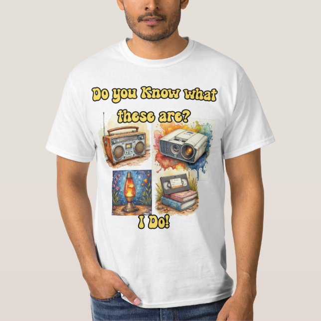 Do You Know What These Are? I Do! – Retro Nostalgi T Shirt (Framsida)
