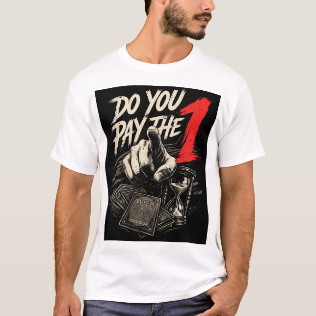 Do You Pay the 1? Gamer T-Shirt – Magic Card Inspi (Framsida)