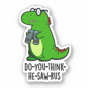 Do-you-tänka-he-see-rus Funny Dinosaur Pun Klistermärken
