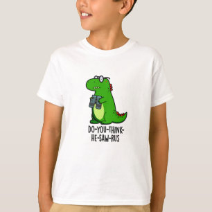 Do-you-tänka-he-see-rus Funny Dinosaur Pun T Shirt
