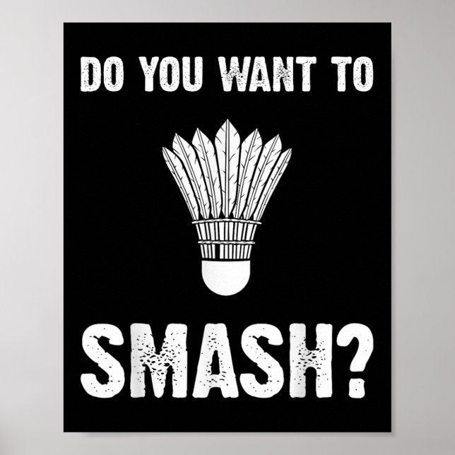 Do You Want To Smash Funny Badminton Shuttle  Poster (Framsidan)