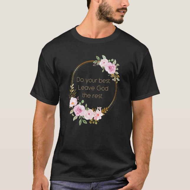 Do Your Best Leave God The Rest Christian Women Fa T Shirt (Framsida)