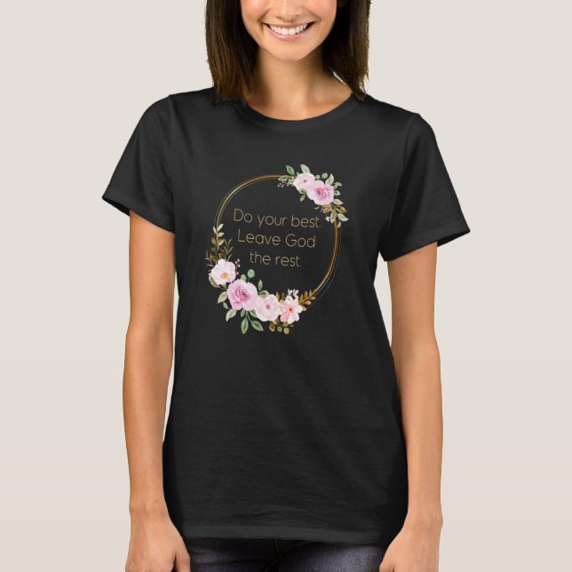Do Your Best Leave God The Rest Christian Women Fa T Shirt (Framsida)