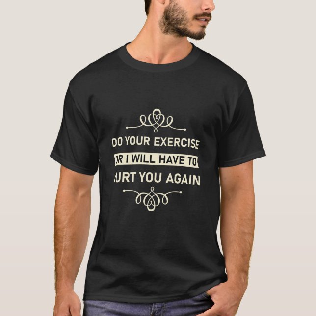 Do your exercise - Physical therapist T Shirt (Framsida)