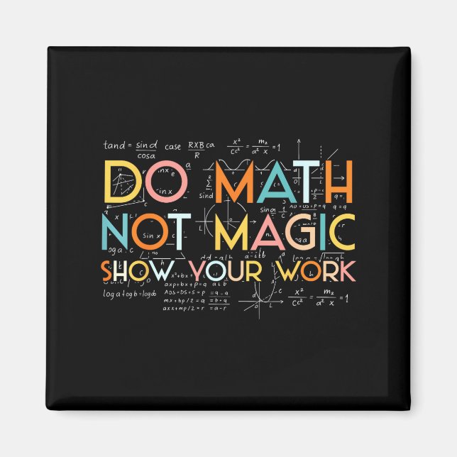 Do Your Math Not Magic Show Work Magnet (Framsidan)