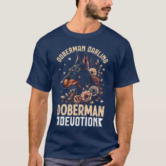 Doberman Darling, Doberman Devotion Hund T Shirt