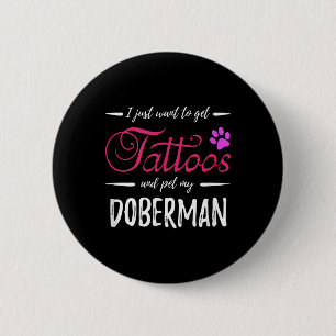 Doberman Hund älskare Tattoo Rolig hund Mamma Gift Knapp