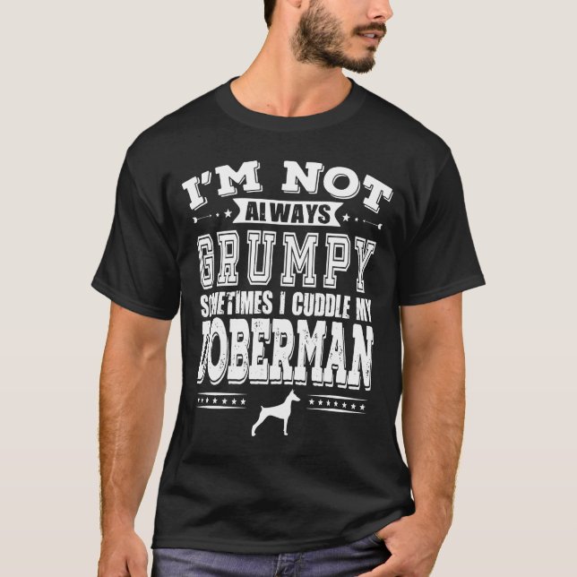 Doberman Hund Grumpy Doberman Owner T Shirt (Framsida)