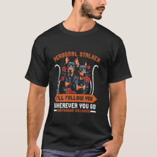 Doberman Hund PERSONAL STALKER JAG FÖLJER DIG Dobi T Shirt