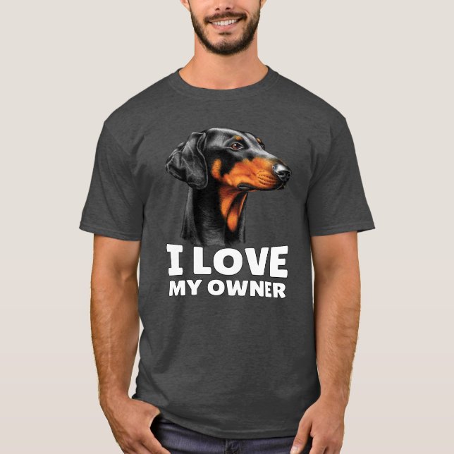 Doberman Hund Pet Owner I Kärlek Min ägare T Shirt (Framsida)