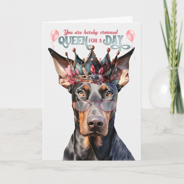 Doberman Hund Queen för en dag på födelsedagen Kort (Framsida)
