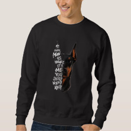 Doberman Hund som säger Harmless Gift Lång Ärmad Tröja