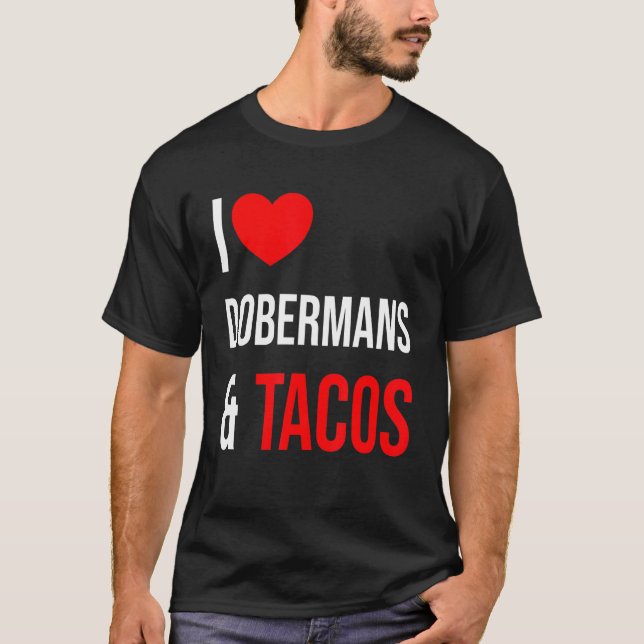 Doberman i Kärlek Dobermans och Tacos T Shirt (Framsida)