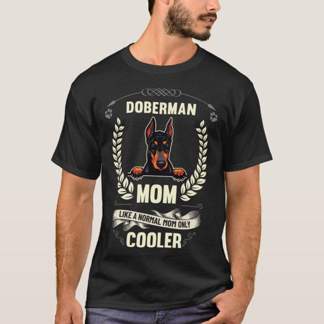Doberman Mamma Liksom En Normal Mamma Endast Coola T Shirt (Framsida)