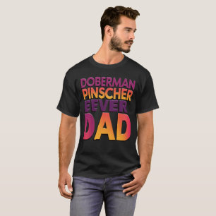 Doberman Now Pappa T Shirt