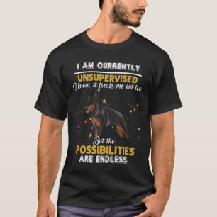 Doberman Pinscher, jag är för närvarande oövervaka T Shirt