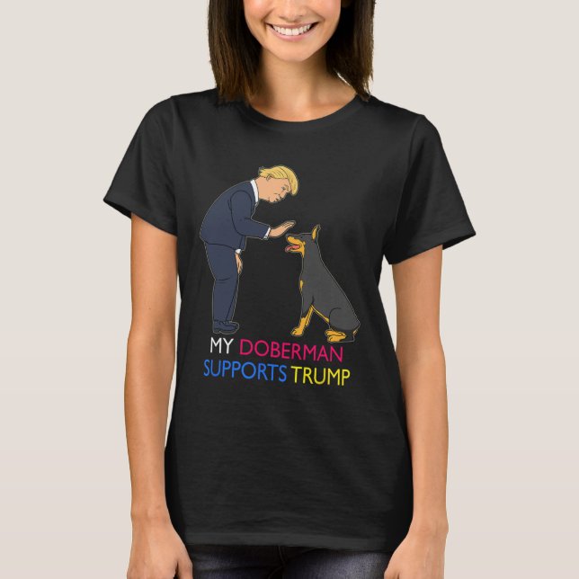 Doberman stöder Trump Gift Doberman Pinscher T Shirt (Framsida)