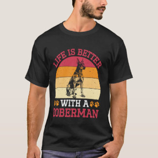 Dobermann LIVET ÄR BÄTTRE MED EN DOBERMANN Ägare V T Shirt