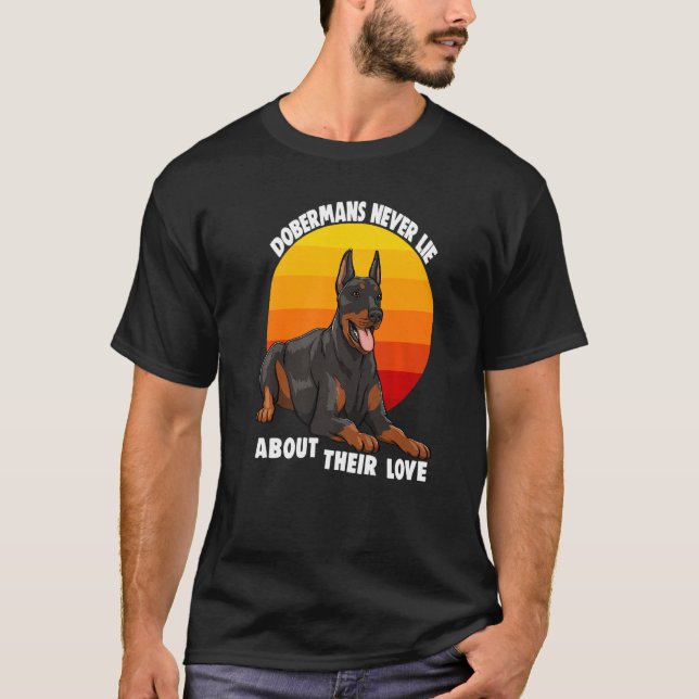 Dobermans Never Lie About Their Love Doberman Brea T Shirt (Framsida)