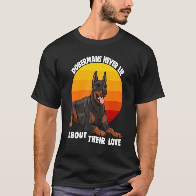 Dobermans Never Lie About Their Love Doberman Brea T Shirt (Framsida)