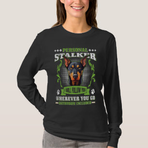 Dobie Funny PERSONAL STALKER Doberman Hundägare T Shirt