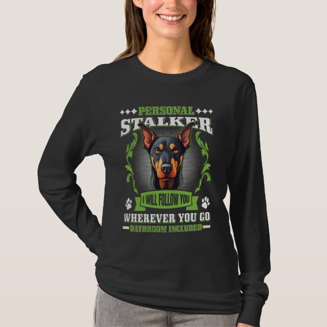 Dobie Funny PERSONAL STALKER Doberman Hundägare T Shirt (Framsida)