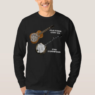 DOBRO PLAYERS SÄNKNING AV BANJOS FÖR FIREWOOD-T- T-SHIRT