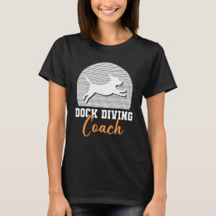 Dock Diving Coach Vatten Hund Sport T Shirt