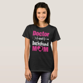 Doctor and Dachshund Mom T Shirt