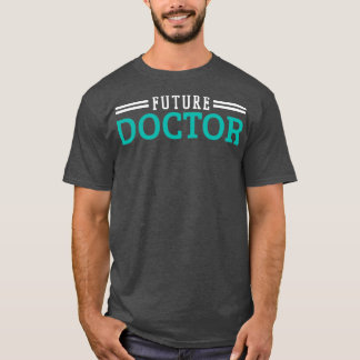 Doctor Medical Student 3 T Shirt