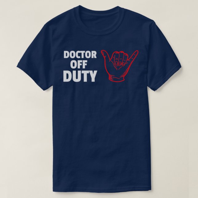 Doctor off duty design 1 t shirt (Design framsida)