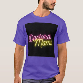 Doctora Mami T Shirt