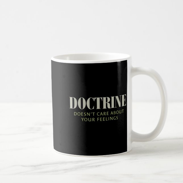 Doctrine Doesn't Care About Your Feelings Christia Kaffemugg (Höger)