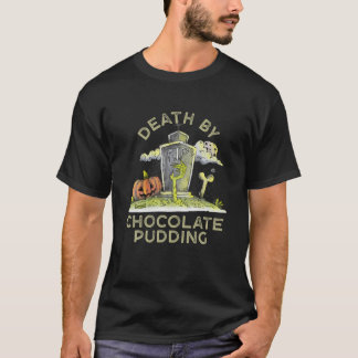Död av Chocolate Pudding Foodie Chocolate Mousse T Shirt