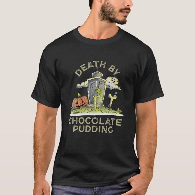 Död av Chocolate Pudding Foodie Chocolate Mousse T Shirt (Framsida)
