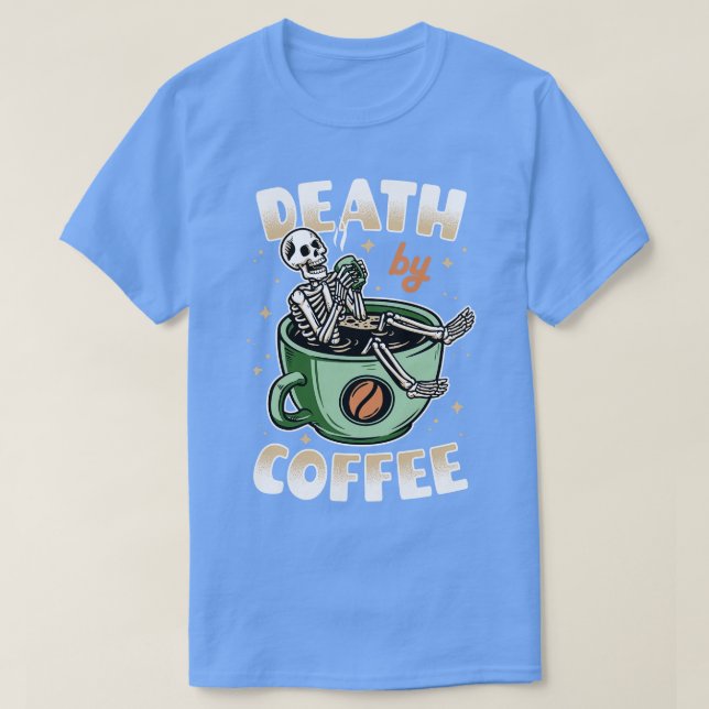 Död av kaffegrönt v2 t shirt (Design framsida)