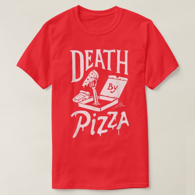 Död av Pizza lustig T Shirt (Design framsida)