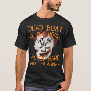 DÖD BÅT VID BRYGGAN SLOG I ANKRAT HÅRT ALASKA 204 T SHIRT